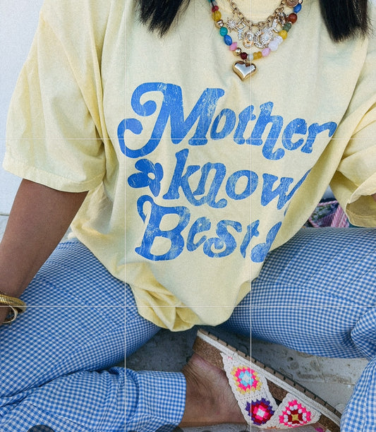 Mother Knows Best Tee