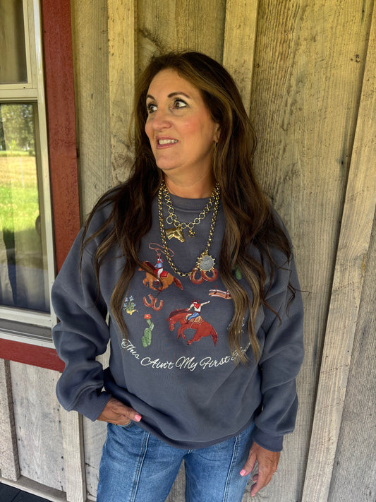 Not My First Rodeo Sweatshirt