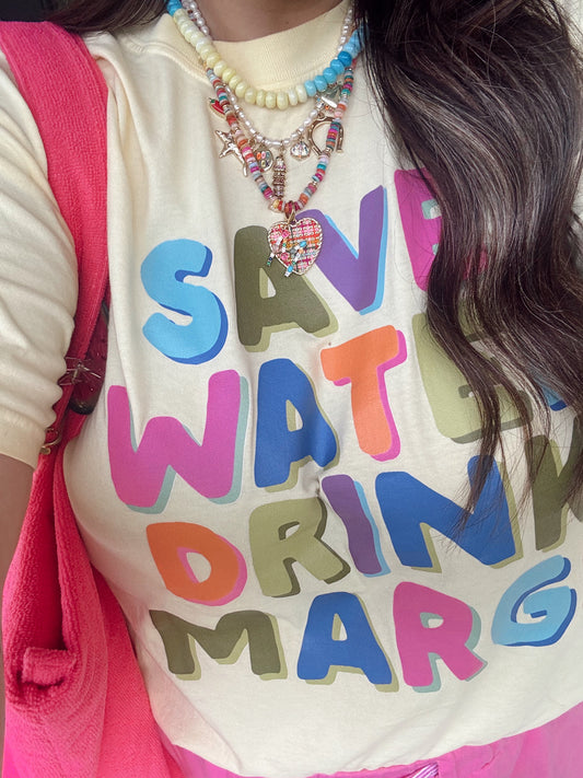 Save Water Drink Margs Tee