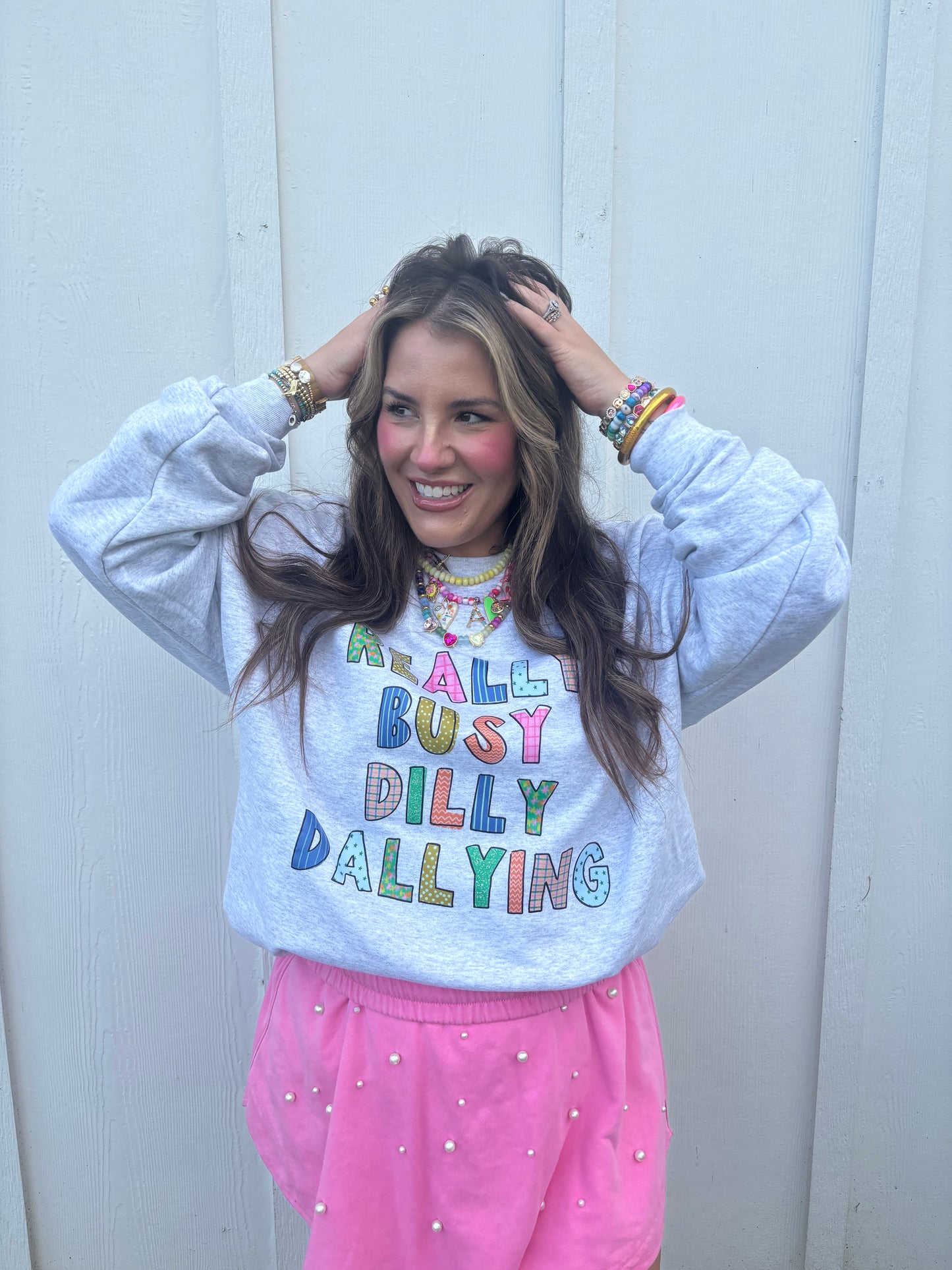 Really Busy Dilly Dallying Sweatshirt